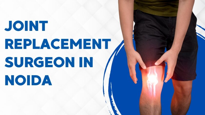 best joint replacement surgeon in Noida