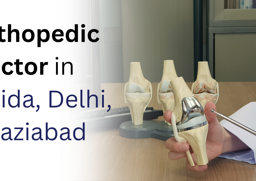 Orthopedic Doctor in Noida